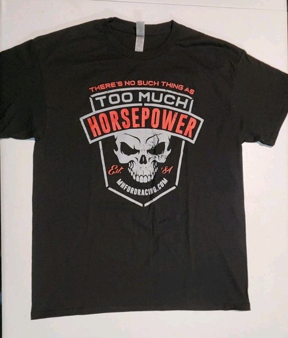 ford racing shirt There Is No Such Thing As Too Much Horsepower Skull Tee Large